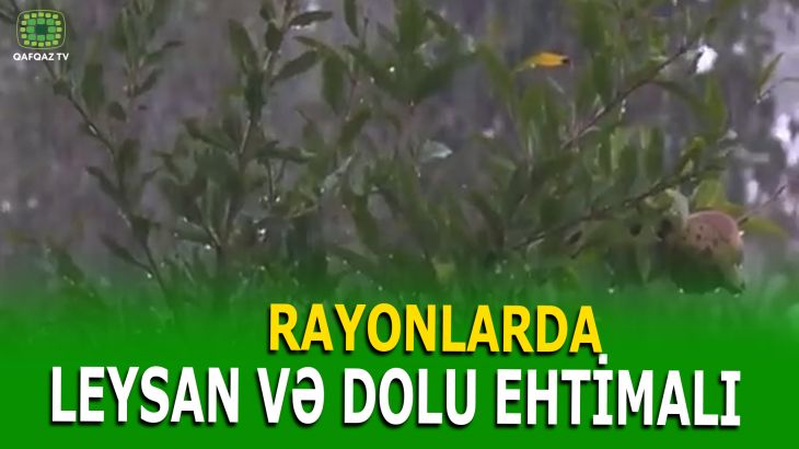 SABAH DAĞLIQ ƏRAZİLƏRDƏ YAĞIŞ YAĞACAQ