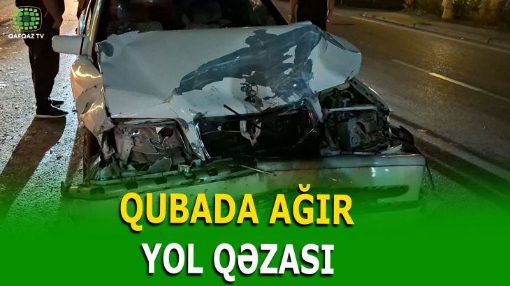 QUBADA ÜÇ MAŞIN TOQQUŞDU – XƏSARƏT ALAN VAR