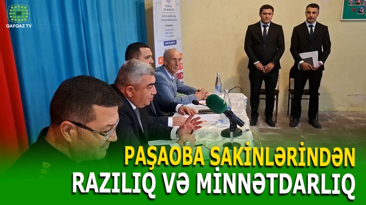 İLQAR MAHMUDOV PAŞAOBA SAKİNLƏRİ İLƏ GÖRÜŞDÜ