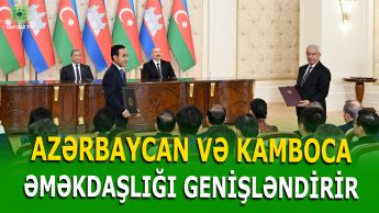 AZƏRBAYCAN VƏ KAMBOCA ARASINDA ÜÇ SƏNƏD İMZALANDI