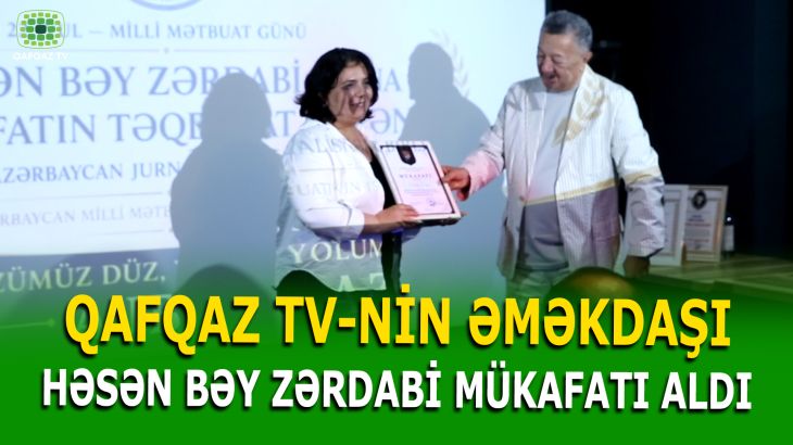QAFQAZ TV-NİN ƏMƏKDAŞI HƏSƏN BƏY ZƏRDABİ MÜKAFATININ LAUREATI OLDU