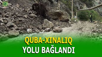 QUBA-XINALIQ YOLUNDA SÜRÜŞMƏ BAŞ VERİB