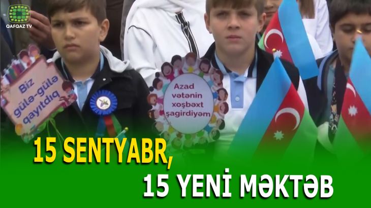 QARABAĞDA DAHA 15 MƏKTƏB ŞAGİRDLƏRİN ÜZÜNƏ AÇILIR