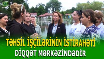 “TƏHSİL” İSTİRAHƏT MƏRKƏZİNDƏ MİLLƏT VƏKİLİ İLƏ SƏMİMİ GÖRÜŞ